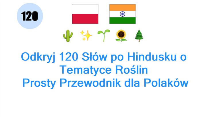 Odkryj 120 Słów po Hindusku o Tematyce Roślin: Prosty Przewodnik dla Polaków
